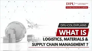 DPU-COL explains what is Logistic Materials and Supply chain management ?