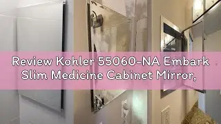 Review Kohler 55060-NA Embark Slim Medicine Cabinet Mirror, Adjustable Shelves, Bathroom Organizers