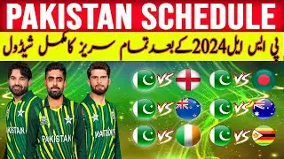 Pakistan Cricket Team All Series Schedule 2024 After PSL 9 | Pakistan Cricket Schedule 2024