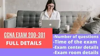 Cisco CCNA 200-301 Full details : time, number of questions, exam center, exam room