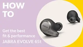 Jabra Evolve 65t: How to get the best fit & performance | Jabra Support