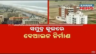 High Court Cracks Down On Illegal Coastal Construction In Puri