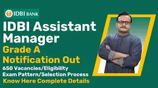 IDBI ASSISTANT MANAGER GRADE A NOTIFICATION 2021 OUT | IDBI ASSISTANT MANAGER 2021 NOTIFICATION