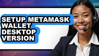 How to Setup MetaMask Wallet Desktop Version (Only Way)
