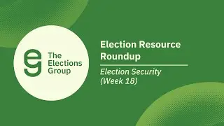 Election Resource Roundup: Election Security (Week 18)