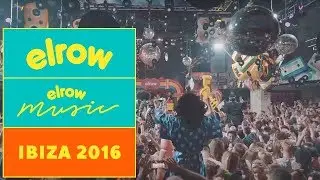 elrow MUSIC I Ibiza 2016 I elrow