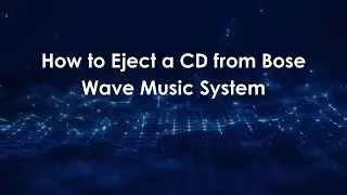 How to Eject a CD from Bose Wave Music System