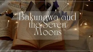 Bakunawa and the Seven Moons