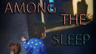 Among The Sleep ALPHA- When Things Go Bump in the Night