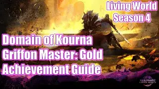 GW2 - Domain of Kourna Griffon Master: Gold - Achievement Guide - Guild Wars 2 Living World Season 4