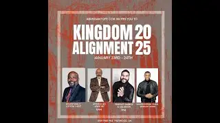 Kingdom Alignment 2025 - 1/24/2025