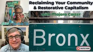 Majora Carter on Reclaiming Your Community and Restorative Capitalism