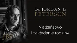 Джордан Петерсон – БРАК И СОЗДАНИЕ СЕМЬИ [СУБТИТРЫ-PL]