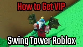 How to Get VIP in Swing Tower Roblox