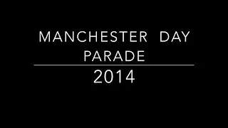 Manchester Day Parade 2014