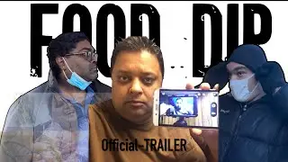 FOOD DIP [ Official Trailer ] FEAT: BOB&BIG POPPA #FOODDIP