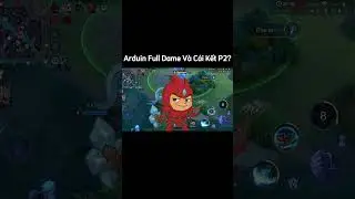 Arduin Full Dame V&agrave; C&aacute;i Kết P2  #lienquanmobile #lienquan #kricesptroll #shorts