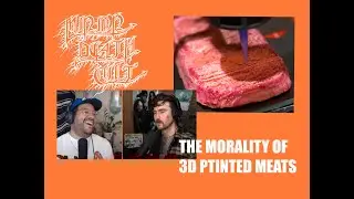 The Morality of 3D Printed Meat
