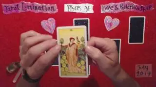 PISCES / Love & Relationship, July 2017 ~ Tarot Lumination