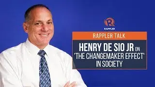 Rappler Talk: Henry De Sio, Jr on 'The Changemaker Effect' in society