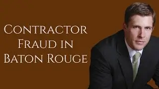 Contractor Fraud Lawyer in Baton Rouge Parish | Carl Barkemeyer, Criminal Defense Attorney