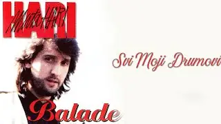 Hari Mata Hari - Svi moji drumovi  (Audio 1997) HD