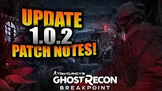Ghost Recon Breakpoint - Update 1.0.2 Patch Notes! Bug Fixes, Adjustments, And Improvements