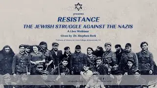 CDJHM Webinar - Resistance: The Jewish Struggle Against the Nazis