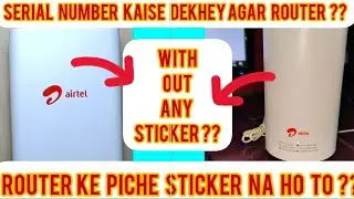 How to find serial without any sticker in back side of router ??