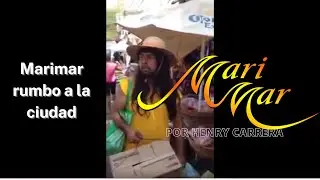Marimar gay rumbo a la ciudad (Henry Carrera)