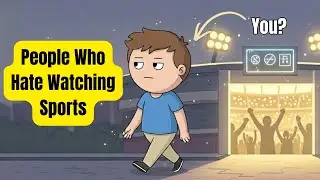 The Psychology of People Who Hate Watching Sports