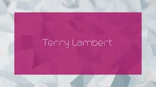 Terry Lambert - appearance