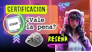CERTIFICACIÓN #CISSP 🌎 🔥 ¿VALE LA PENA? #CYBERSECURITY