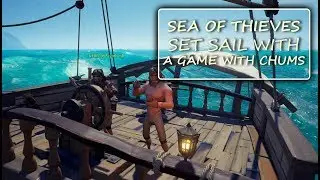 A Game with Chums Set Sail in Sea of Thieves! Sunken Treasure.