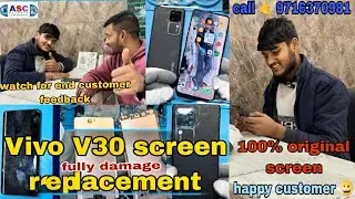 vivo V 30 screen replacement properly fixing 100% original screen watch for end customer feedback ￼