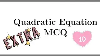 Quadratic equation class 10 most important questions mcq😵&zwj;💫
