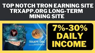 Top Notch Tron Earning Site || Free Trx (Tron) Earning Site 2023 || TRXAPP.ORG Long-Term Mining Site