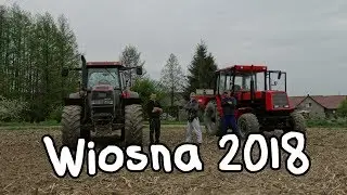 Wiosna 2018, uprawa pod kukurydze ~Nowe Nabytki 2018~