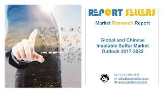 Global and Chinese Insoluble Sulfur Market Research Report | Report Sellers