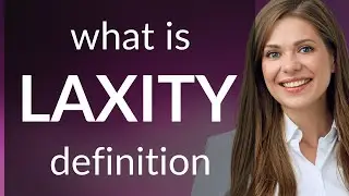 Laxity &bull; what is LAXITY meaning