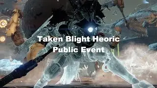 How to Trigger the Taken Blight Heroic Public Event