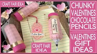 Chunky Valentines Chocolate Pencils - Valentine's Gift Ideas - Craft Fair Idea
