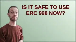 Is it safe to use ERC 998 now?