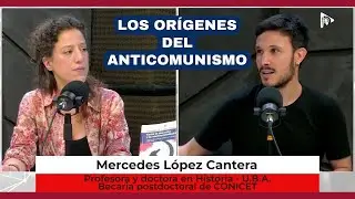 Or&iacute;genes del anticomunismo en Argentina: entrevista a Mercedes L&oacute;pez Cantera