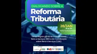 3ª Encontro Dialogando sobre a Reforma Tributária