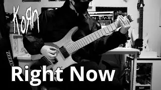 【KORN】Right Now Modern Metal Tone (Instrumental cover)【Guitar Cover】