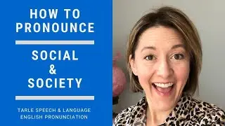 Learn to Pronounce SOCIAL & SOCIETY - American English Pronunciation Lesson #learnenglish