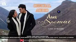 Ani Swmai || Official Audio 2024 || Khathansa Production