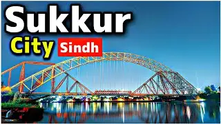 Sukkur City Sindh Pakistan | History | Explained in Urdu | InsightFulLensTv