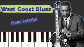 Wes Montgomery - West Coast Blues - Jazz Piano Tutorial